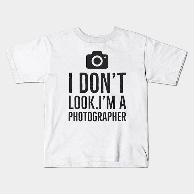 I don't look i am photographer white Kids T-Shirt by jjmpubli